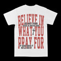 Believe In What You Pray For Graphic Tee by Obsessed with graphic tees