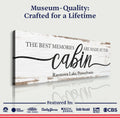 Best Memories Are Made At The Cabin Sign by Tailored Canvases