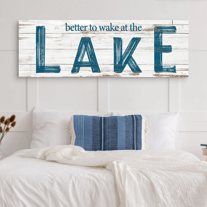 Better To Wake At The Lake Sign II by Tailored Canvases