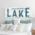 Better To Wake At The Lake Sign II by Tailored Canvases