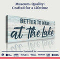 Better To Wake At The Lake Sign III by Tailored Canvases