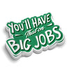 Big Jobs - Hard Hat Decal