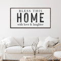 Bless This Home With Love And Laughter Sign III by Tailored Canvases