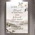 Blessed Is She Who Has Believed - Luke 1:45 Faith Wall Art by Tailored Canvases