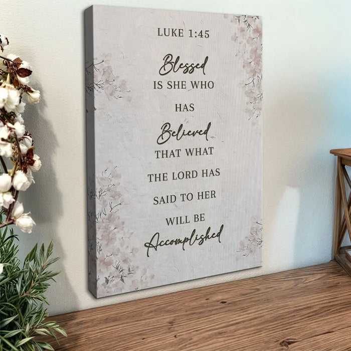 Blessed Is She Who Has Believed - Luke 1:45 Faith Wall Art III by Tailored Canvases