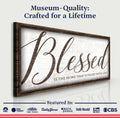 Blessed Is The Home That Is Filled With Love Sign by Tailored Canvases