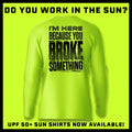 Broke Something - Hi-Visibility UPF 50 Long Sleeve Sun Shirt by Armed American Supply