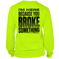 Broke Something - Long Sleeve Hi-Vis T-Shirt by Armed American Supply