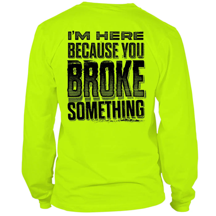 Broke Something - Long Sleeve Hi-Vis T-Shirt by Armed American Supply