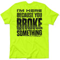 Broke Something - Safety Yellow T-Shirt by Armed American Supply
