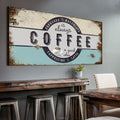 Coffee Is Always A Good Idea Sign by Tailored Canvases