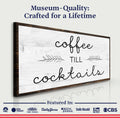Coffee Till Cocktails Sign II by Tailored Canvases