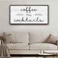 Coffee Till Cocktails Sign II by Tailored Canvases
