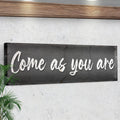Come As You Are Sign II by Tailored Canvases