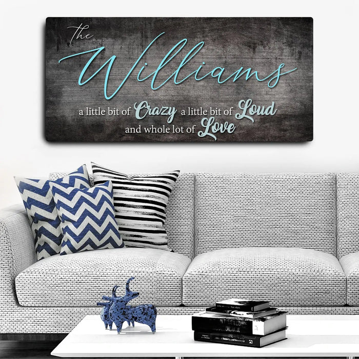 Crazy Lousd Lave Family Name Sign by Tailored Canvases