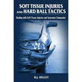 Soft Tissue Injuries and Hard Ball Tactics: Dealing with Soft Tissue by Vanessa Jane