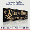 Deer And Beer Make Me Happy Hunting Sign by Tailored Canvases