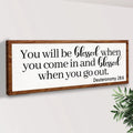 Deuteronomy 28:6 - You Will Be Blessed When You Come In Sign by Tailored Canvases
