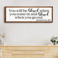 Deuteronomy 28:6 - You Will Be Blessed When You Come In Sign by Tailored Canvases
