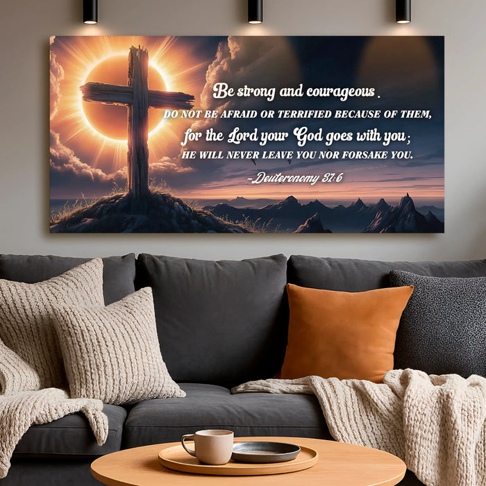 Deuteronomy 31:6 - He Will Never Leave Nor Forsake You Faith Sign by Tailored Canvases