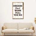 Dreams Don't Work Unless You Do Sign III by Tailored Canvases