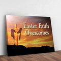 Easter Faith Overcomes Sign by Tailored Canvases