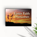 Easter Faith Overcomes Sign by Tailored Canvases