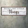 Enjoy the Little Things Sign by Tailored Canvases