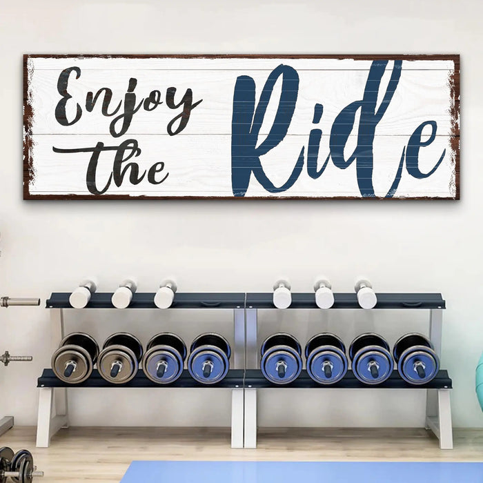 Enjoy The Ride Sign by Tailored Canvases