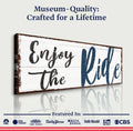 Enjoy The Ride Sign by Tailored Canvases