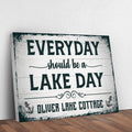 Everyday Should Be A Lake Day Sign by Tailored Canvases