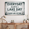 Everyday Should Be A Lake Day Sign by Tailored Canvases