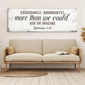 Exceedingly, Abundantly More Than We Could Ask Or Imagine Faith Sign II by Tailored Canvases