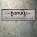 Family Forever For Always No Matter What Sign by Tailored Canvases