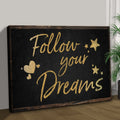Follow Your Dreams Sign II by Tailored Canvases