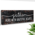 Gather Here With Grateful Hearts Sign III by Tailored Canvases