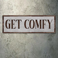 Get Comfy Sign by Tailored Canvases