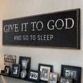 Give It To God And Go To Sleep Bedroom Sign by Tailored Canvases