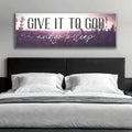 Give It To God And Go To Sleep Faith Sign by Tailored Canvases