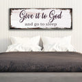 Give It To God And Go To Sleep Faith Sign II by Tailored Canvases