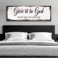 Give It To God And Go To Sleep Faith Sign II by Tailored Canvases