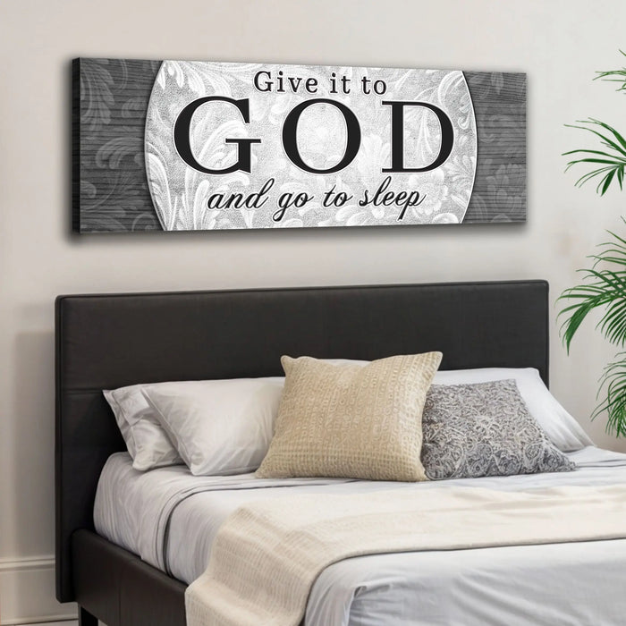 Give It To God And Go To Sleep Faith Sign III by Tailored Canvases