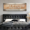 Give It To God And Go To Sleep Faith Sign IV by Tailored Canvases