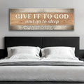 Give It To God And Go To Sleep Faith Sign IV by Tailored Canvases
