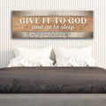 Give It To God And Go To Sleep Faith Sign IV by Tailored Canvases