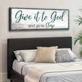 Give It To God And Go To Sleep Faith Sign VI by Tailored Canvases