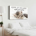 Give It to God And Go To Sleep Faith Sign VIII by Tailored Canvases