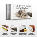Give It to God And Go To Sleep Faith Sign VIII by Tailored Canvases