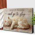 Give It To God And Go To Sleep Faith Sign XI by Tailored Canvases