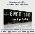 Give It To God And Go To Sleep Rustic Sign II by Tailored Canvases